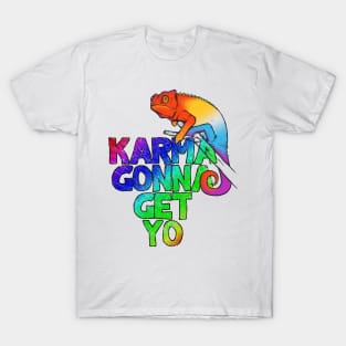 Karma gonna get yo T-Shirt